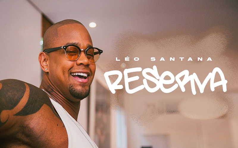 Léo Santana lança o novo clipe “Reserva”, faixa de seu EP “Another One”