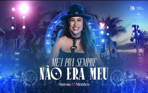 Ouça “Meu Pra Sempre Não Era Meu”, nova música de Simone Mendes