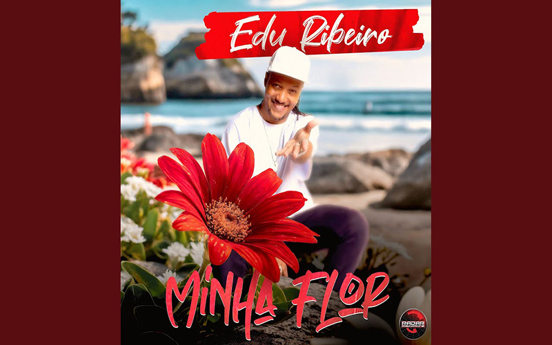 Edu Ribeiro lança novo single “Minha Flor”