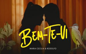Toda a poesia de Maria Cecilia e Rodolfo em “Bem-te-vi”