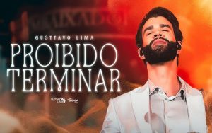 Gusttavo Lima lança nova faixa, “Proibido Terminar”